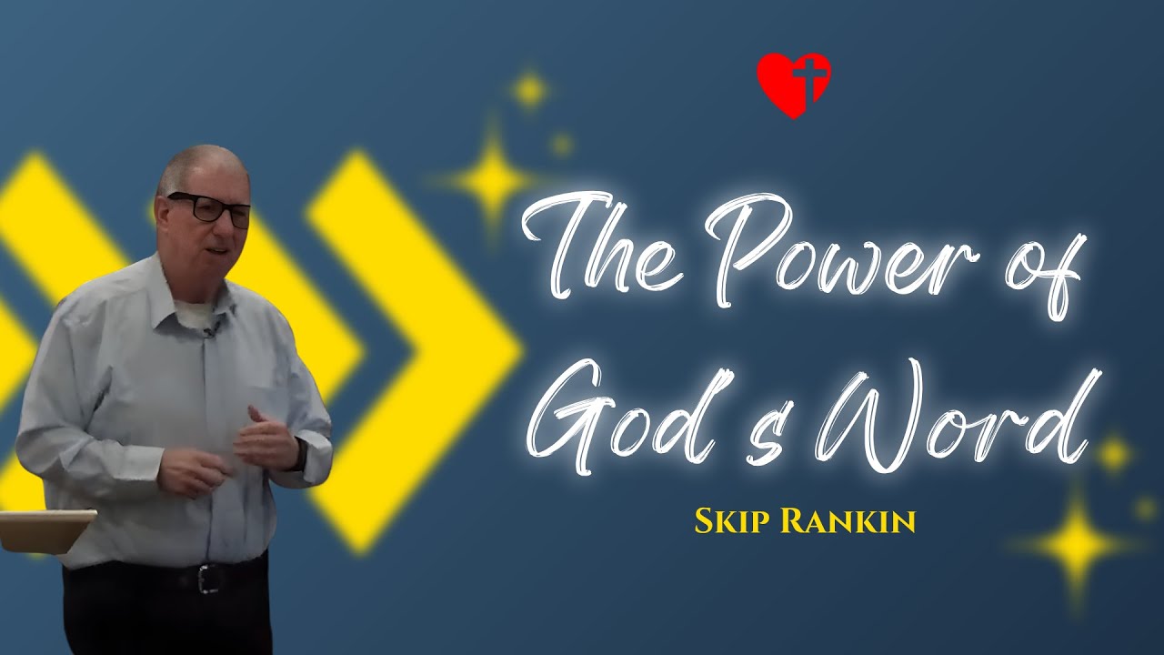 The Power of God's Word | Skip Rankin | The Meadows Baptist Church