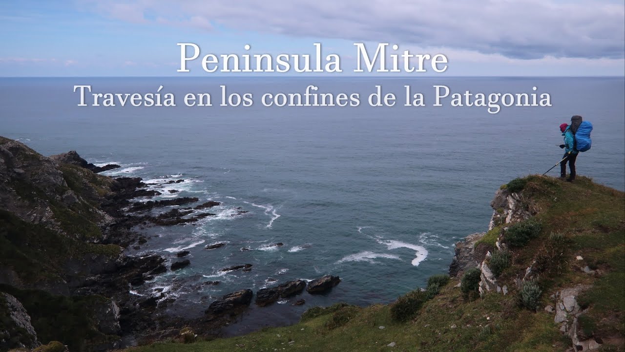 Península Mitre ~ Travesía en los confines de la Patagonia
