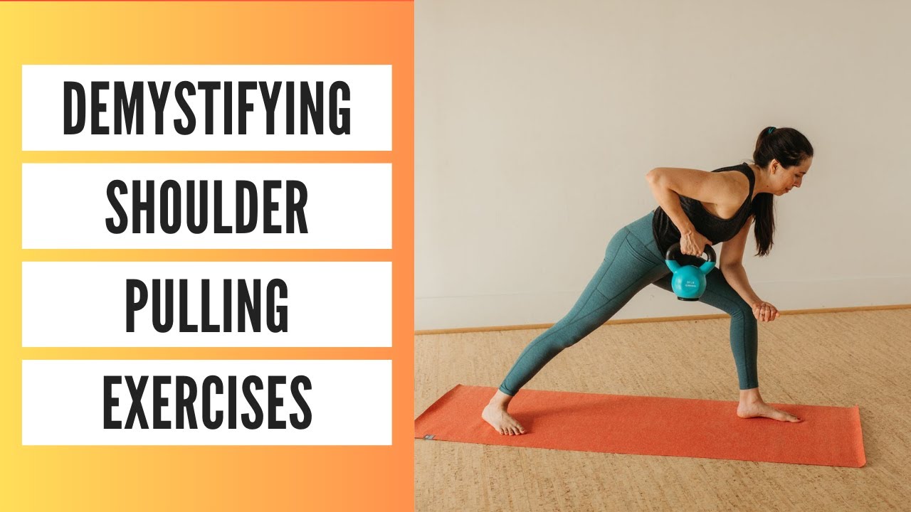 Demystifying Shoulder Pulling Exercises (Strength for Yoga)