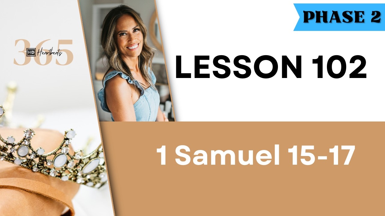 Lesson 102 | 1 Samuel 15-17 | Heartbeat of God | 2025-2026 Bible Study & Commentary