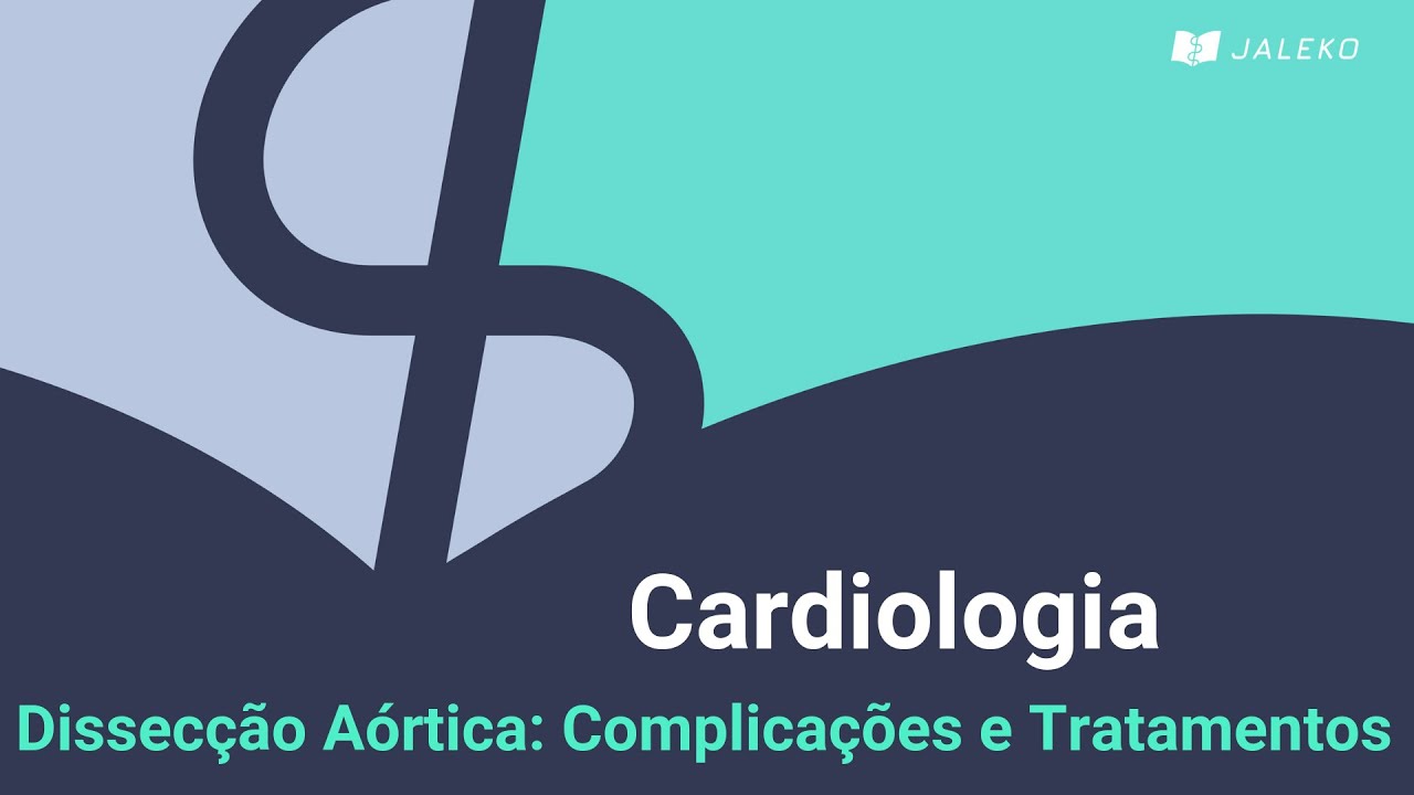 Dissecção Aórtica: Complicações e tratamento