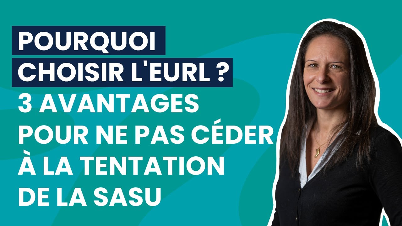 🤔 Pourquoi choisir l'EURL ? 3 avantages pour ne pas c&eacute;der &agrave; la tentation de la SASU ❌❌