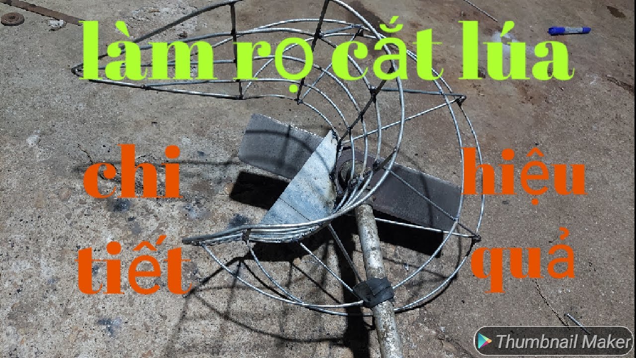 Cách làm rọ cắt lúa nhanh nhất, biết hàn là làm được