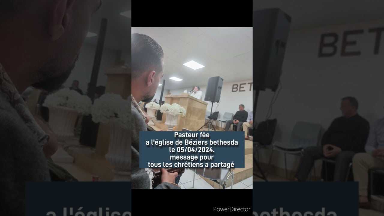 message du 05/04/2024 pasteur fée a l'église de Béziers bethesda partagé pour tous les chrétiens