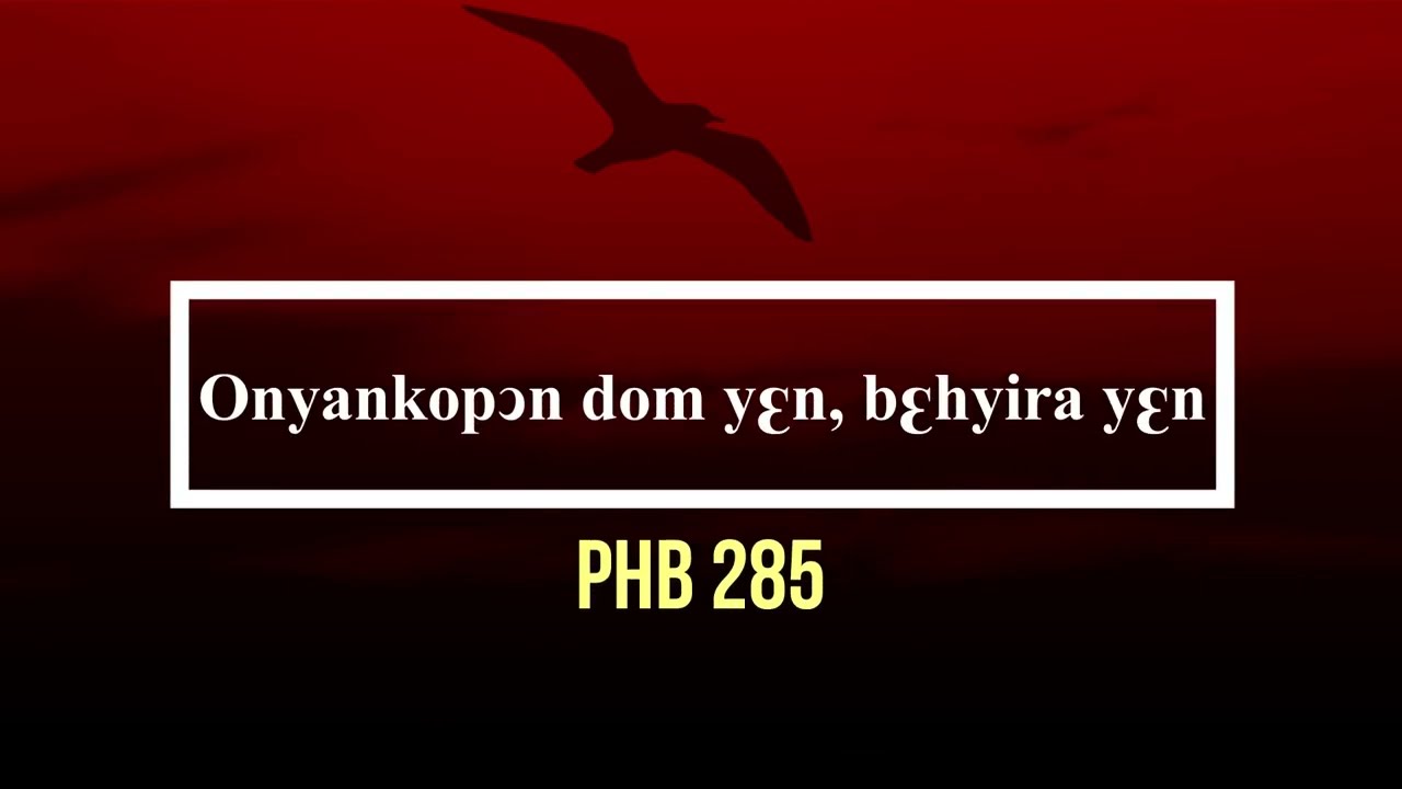 Presbyterian hymn 285 - Onyankopon dom yen, behyira yen