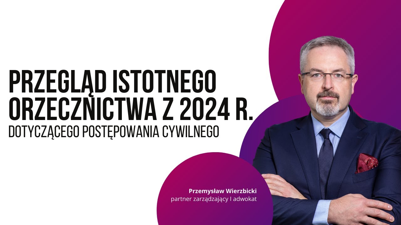 Najważniejsze Orzecznictwa 2024 — Postępowania Cywilne