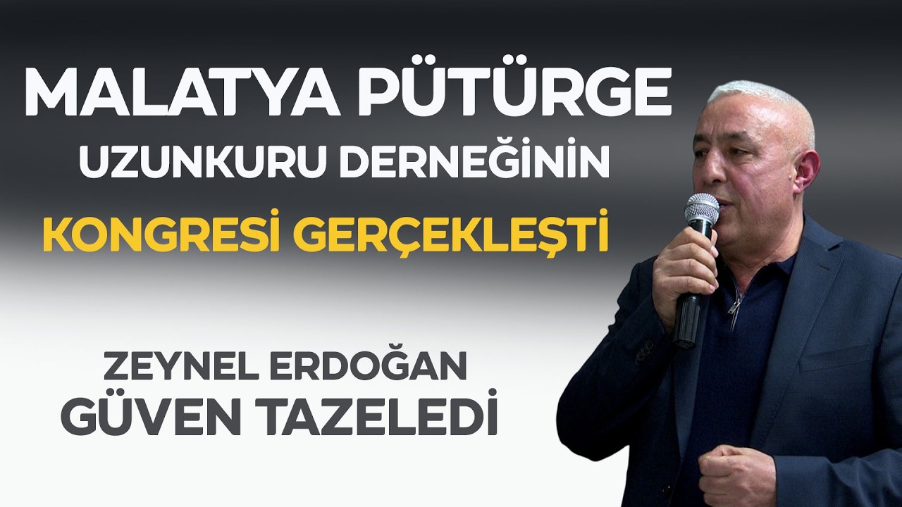 Malatya Pütürge Uzunkuru Derneği  Genel Kurulu Yapıldı / Zeynel Erdoğan