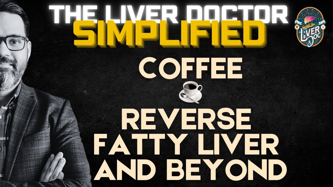 Coffee: Reversing fatty liver and other liver benefits.