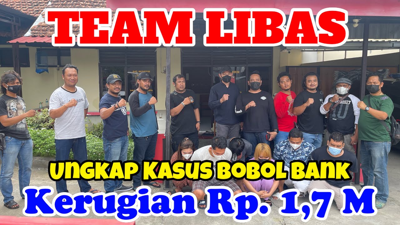 KURANG DARI 24 JAM, TEAM LIBAS UNGKAP KASUS BOBOL BANK KERUGIAN Rp 1,7 M !!