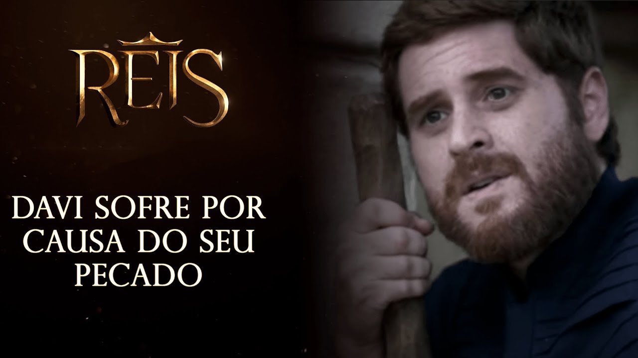 Reis - O Pecado | Davi sofre por causa do seu pecado