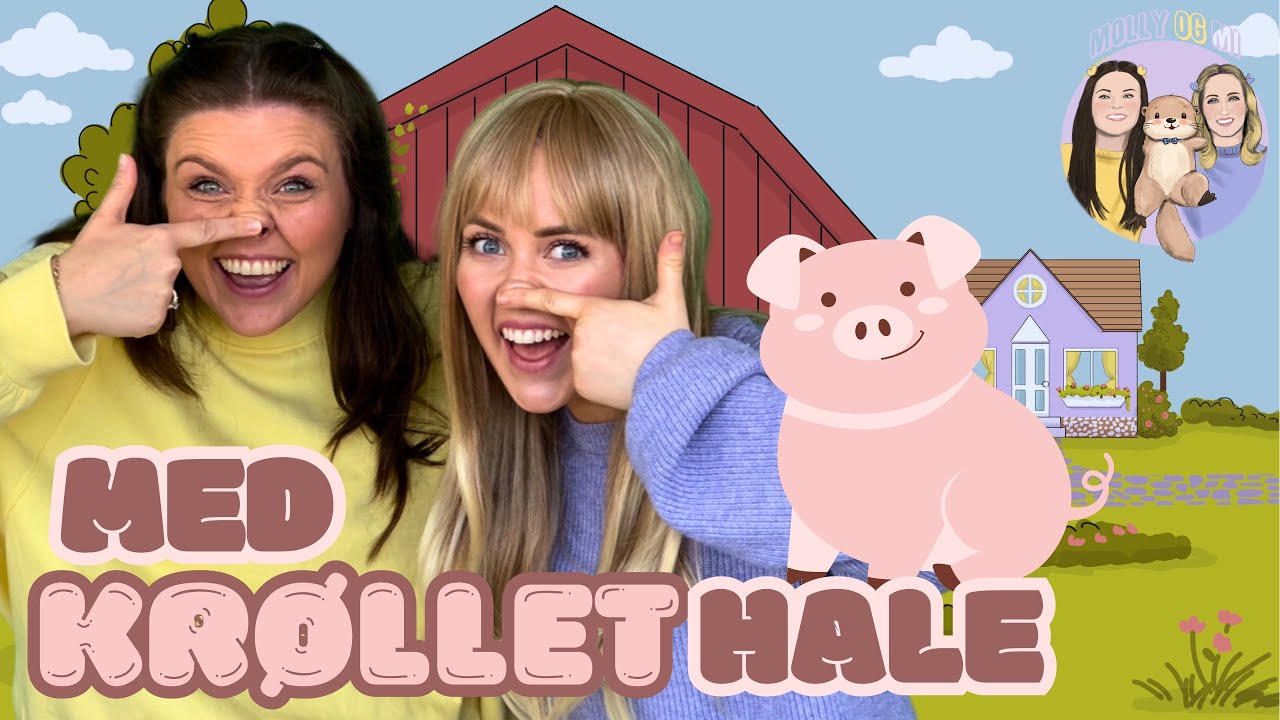 Molly og Mi 🐷 Med Kr&oslash;llet Hale 🐷 (Barnesanger p&aring; norsk)