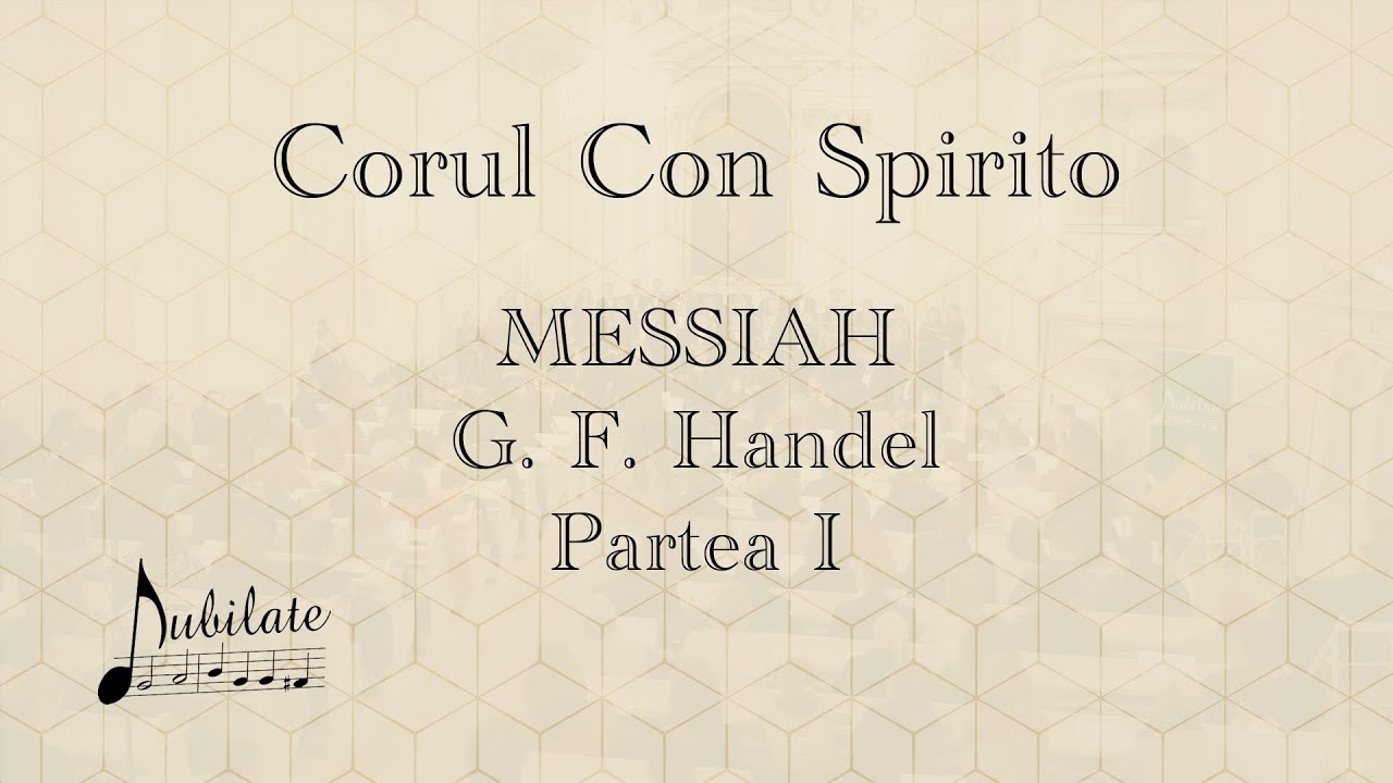 Corul Con Spirito - Concert Messiah de G. F. Handel (Partea I) 4K