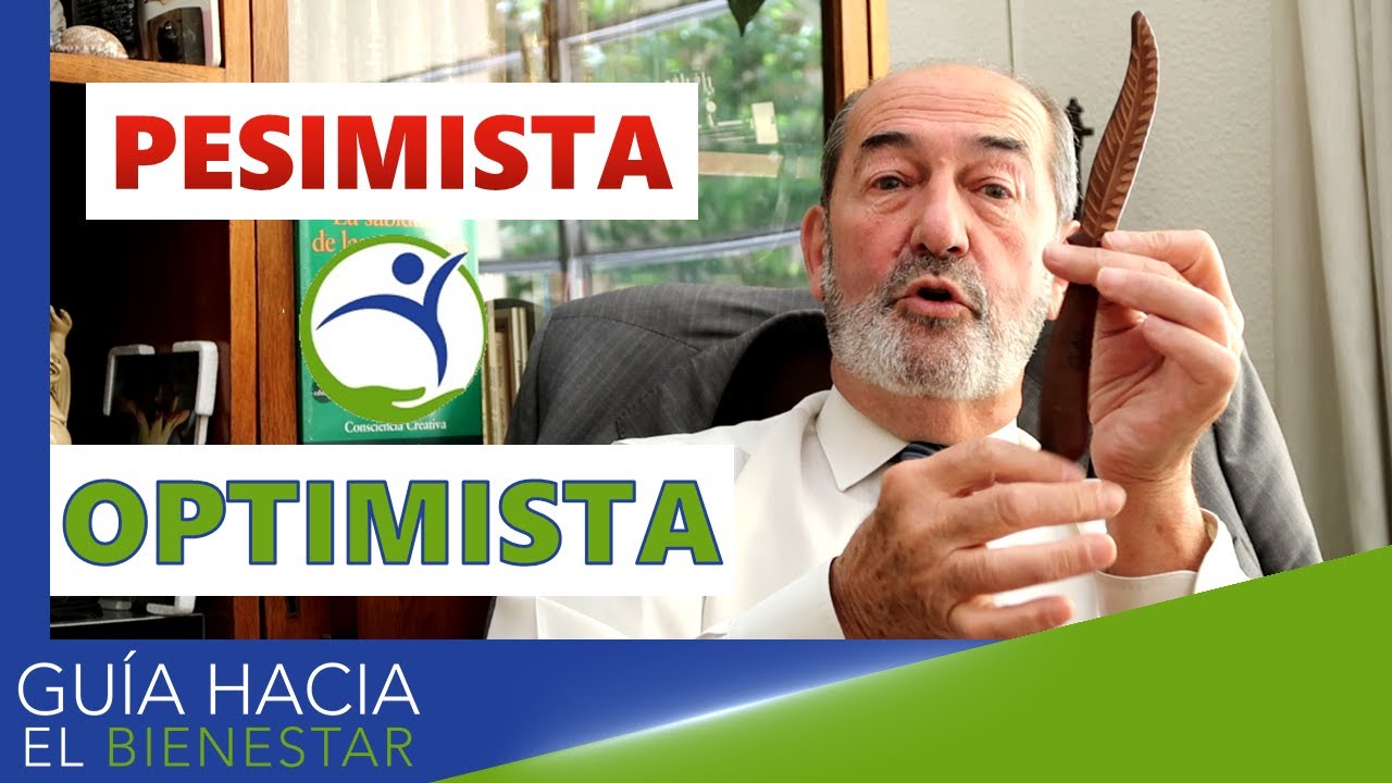 Cómo pasar de ser PESIMISTA a ser OPTIMISTA (Un Optimista EQUILIBRADO)