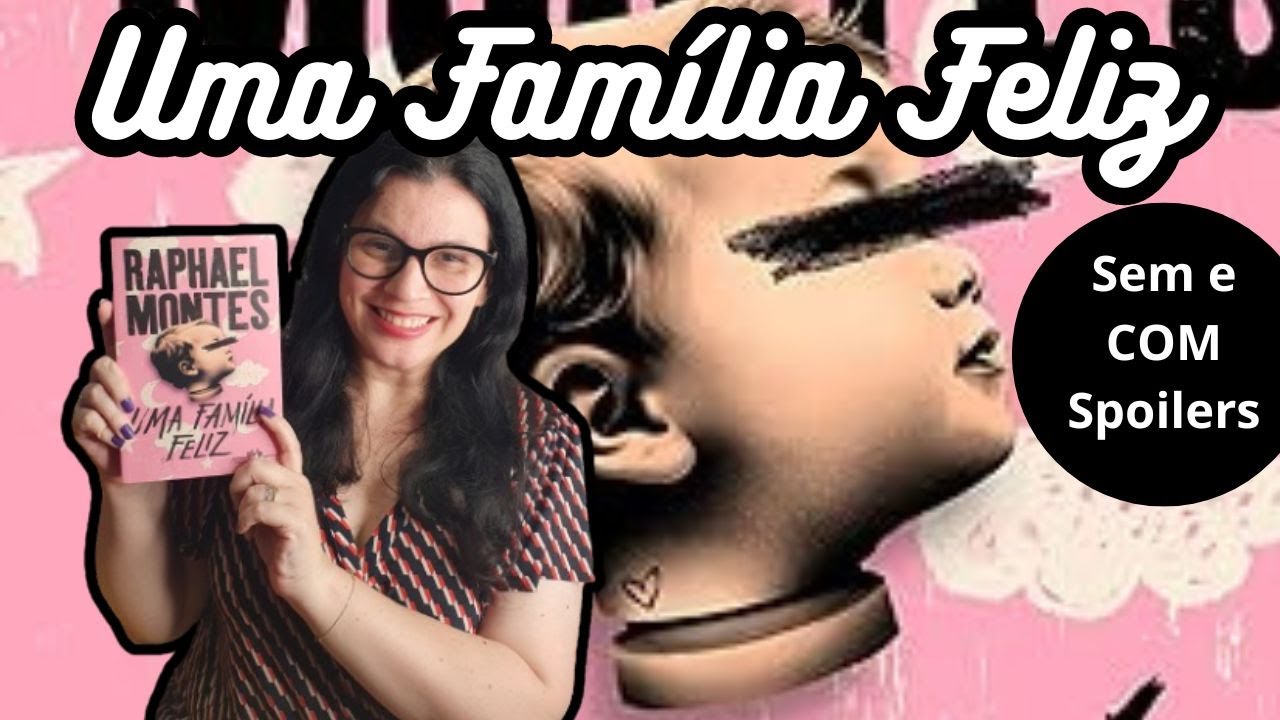 Uma família feliz 📕 mais um livro impactante de Raphael Montes  ( SEM e COM spoilers)