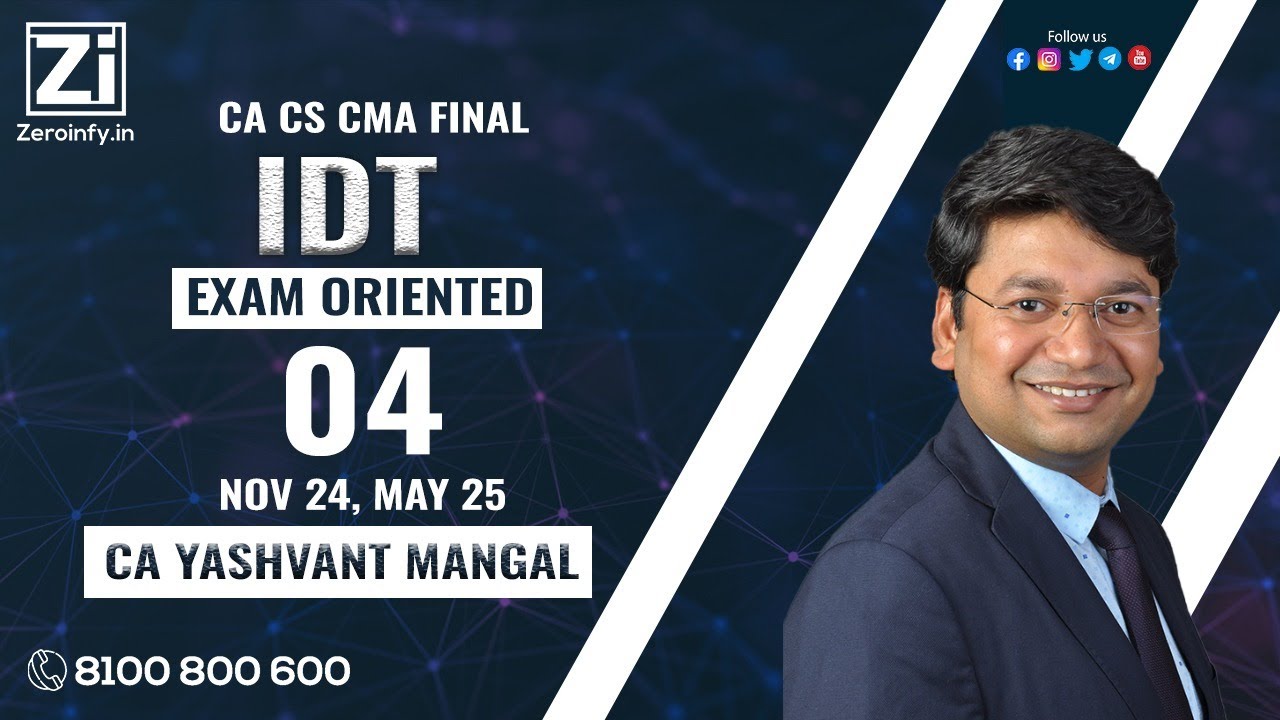 04. CA CS CMA Final IDT | EXAM ORIENTED | Nov 24, May 25 | CA Yashvant Mangal