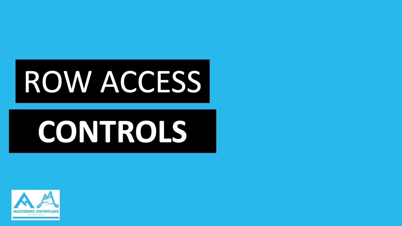 Understanding Row Level Access Control | Snowflake Tutorial
