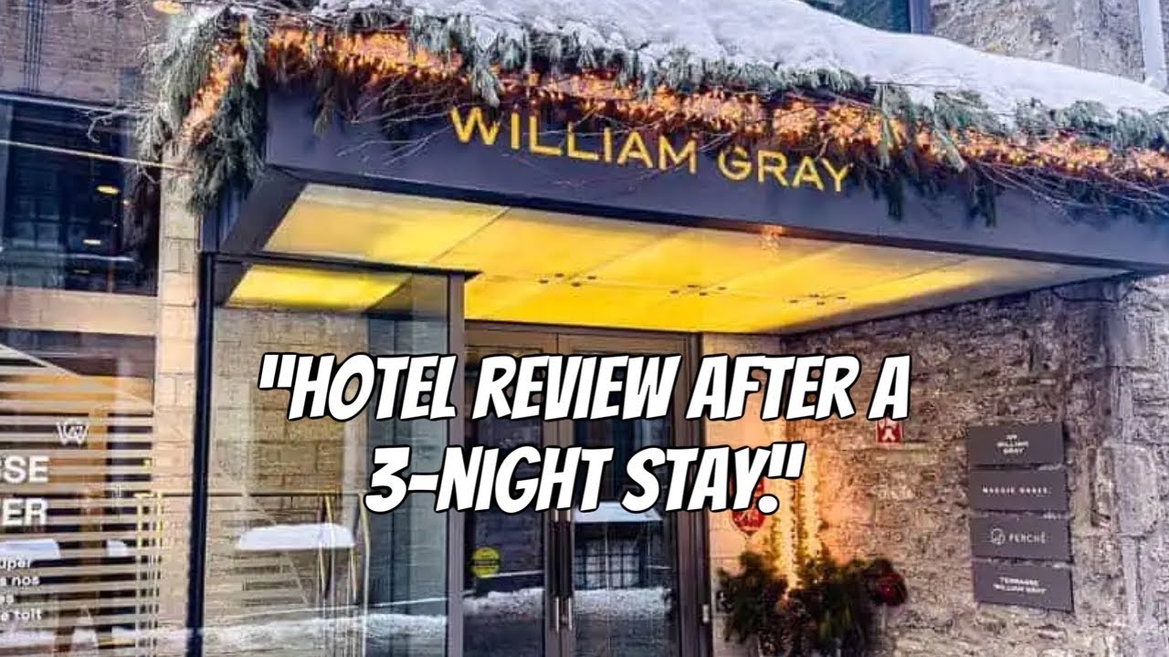 Hotel review after a 3 night stay | William Grey Hotel Old Montreal
