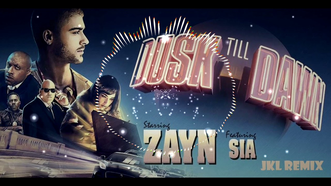 ZAYN - Dusk Till Dawn ft. Sia (JKL Remix)
