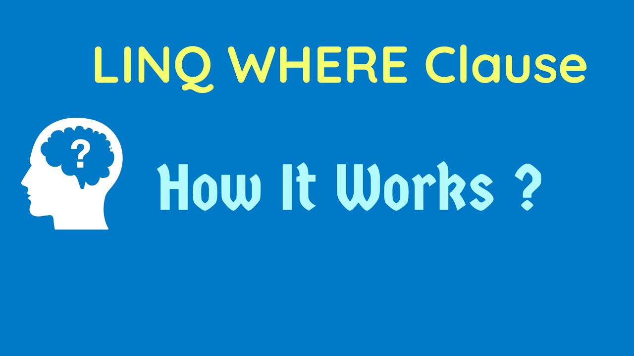 7. LINQ How Where Clause Work in C#.Net - C# Advanced Concepts