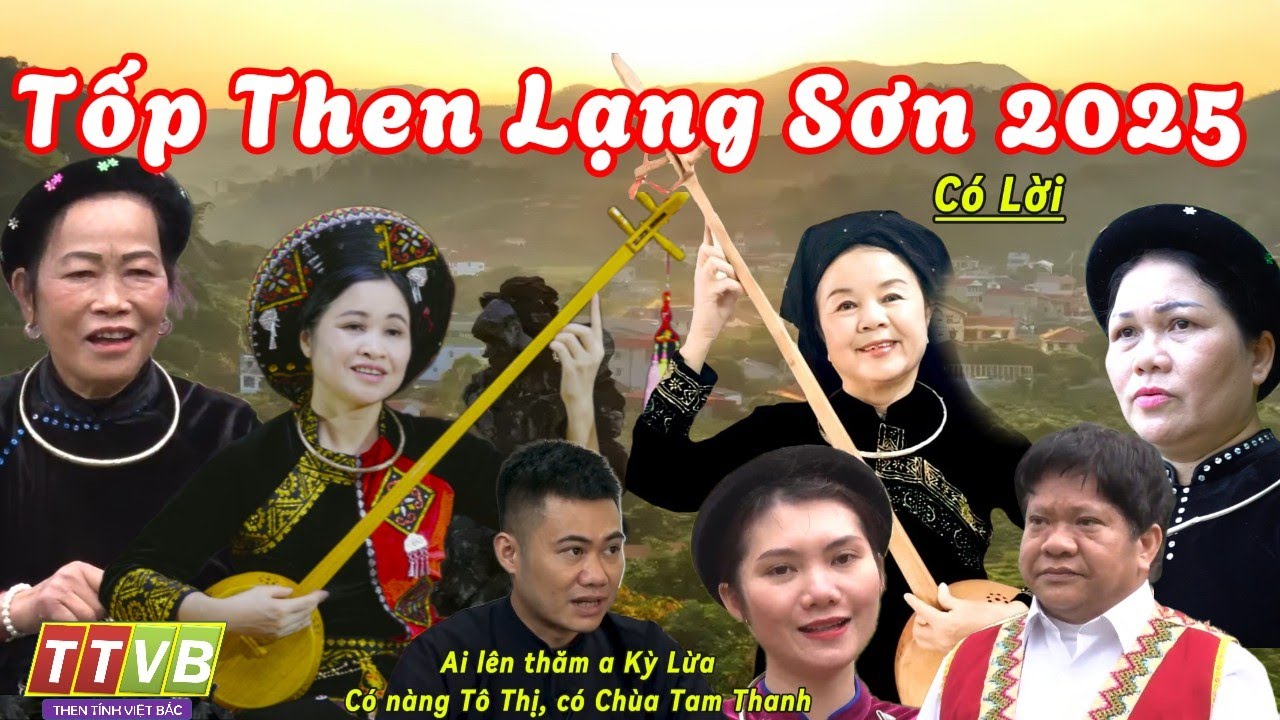Tuyển Tập Hát Then Lạng Sơn 2025 - 24 Bài Hay Nhất(Có Lời), Hình Ảnh Đẹp | Then Tính Việt Bắc