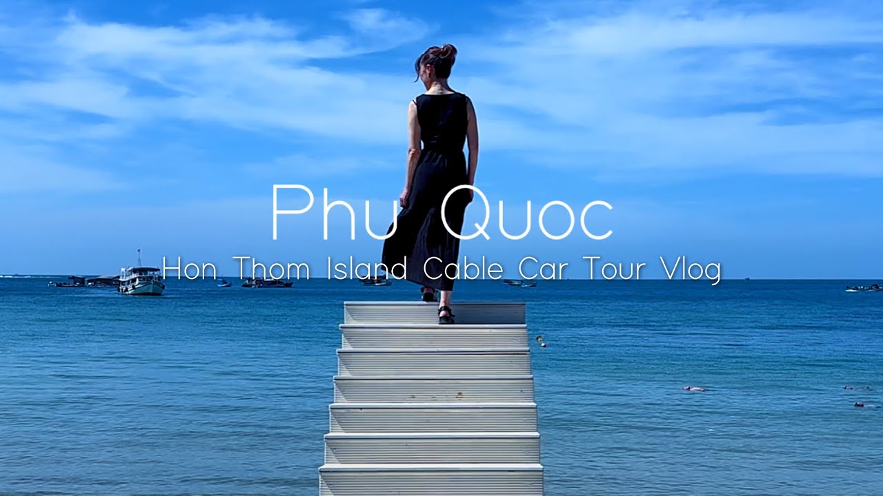ベトナム🇻🇳フーコック島🏝️世界最長ケーブルカーに乗ってホントム島の映えるエメラルドブルーの海辺へVlog