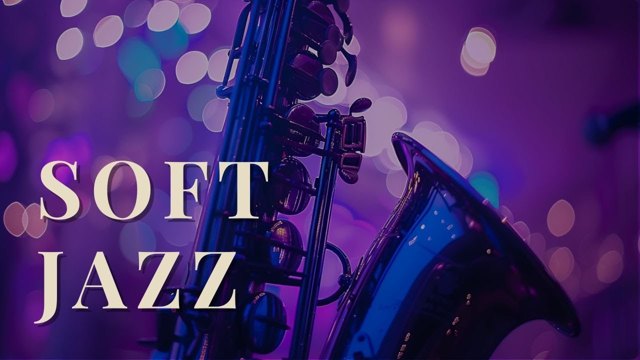 Soft Jazz for Relaxing Nights 🌙 | Smooth Sax & Late Night Jazz AmbienceSoft Jazz