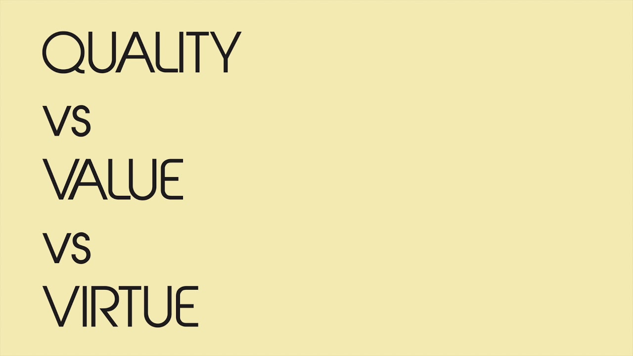 Qualities vs Values vs Virtues