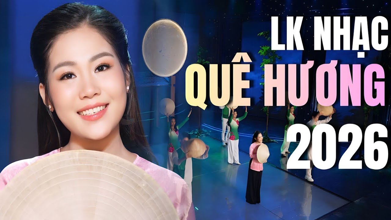 LK NHẠC QUÊ HƯƠNG HAY NHẤT 2026 - CAO LAN | Trăng Về Thôn Dã, Quê Hương Ba Miền