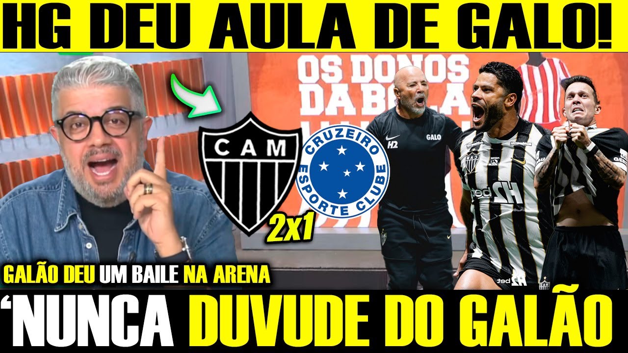 HG SE RENDEU ao GALO! ''FOI UMA BAILE DO GALUDO'' ATLÉTICO MG 2X1 CRUZEIRO