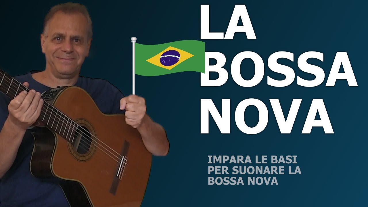 Le basi della BOSSA NOVA [Tutorial Per Chitarra]