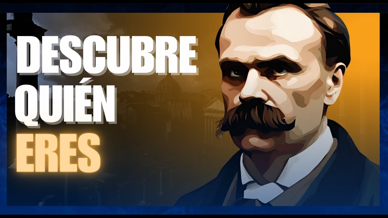 Nietzsche - Cómo encontrar tu verdadero yo