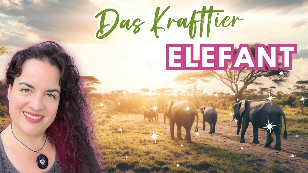 Die Weisheit der Elefanten: Krafttiere entdecken und ihre Botschaften verstehen