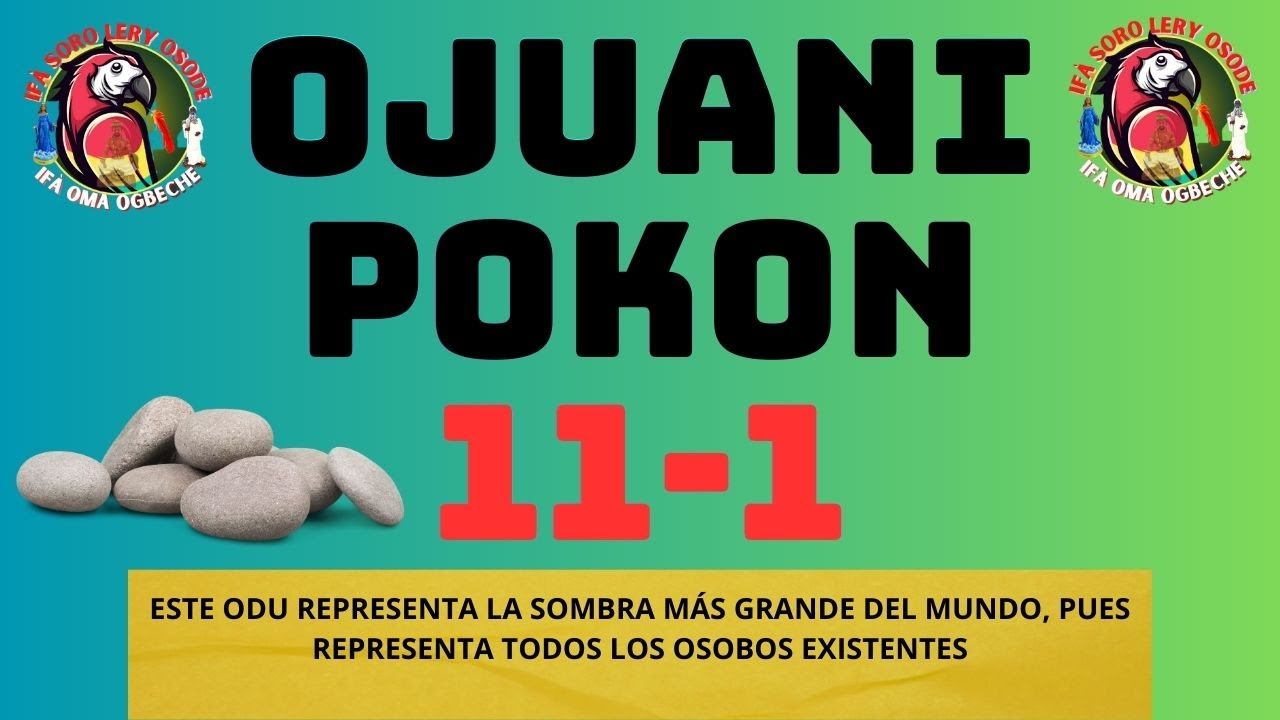 ENTIENDE MAS SOBRE EL ODDUN OJUANI POKON(OKANA).11-1