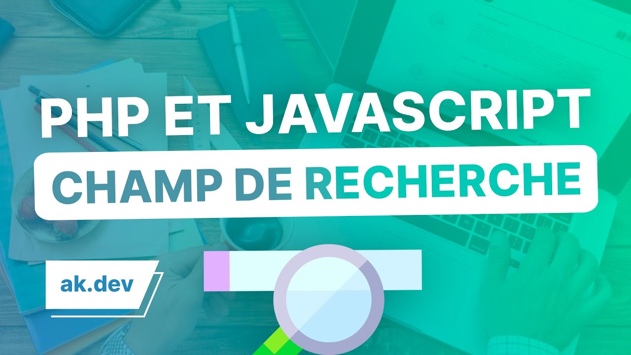 Créer un champ de recherche en JavaScript et PHP !