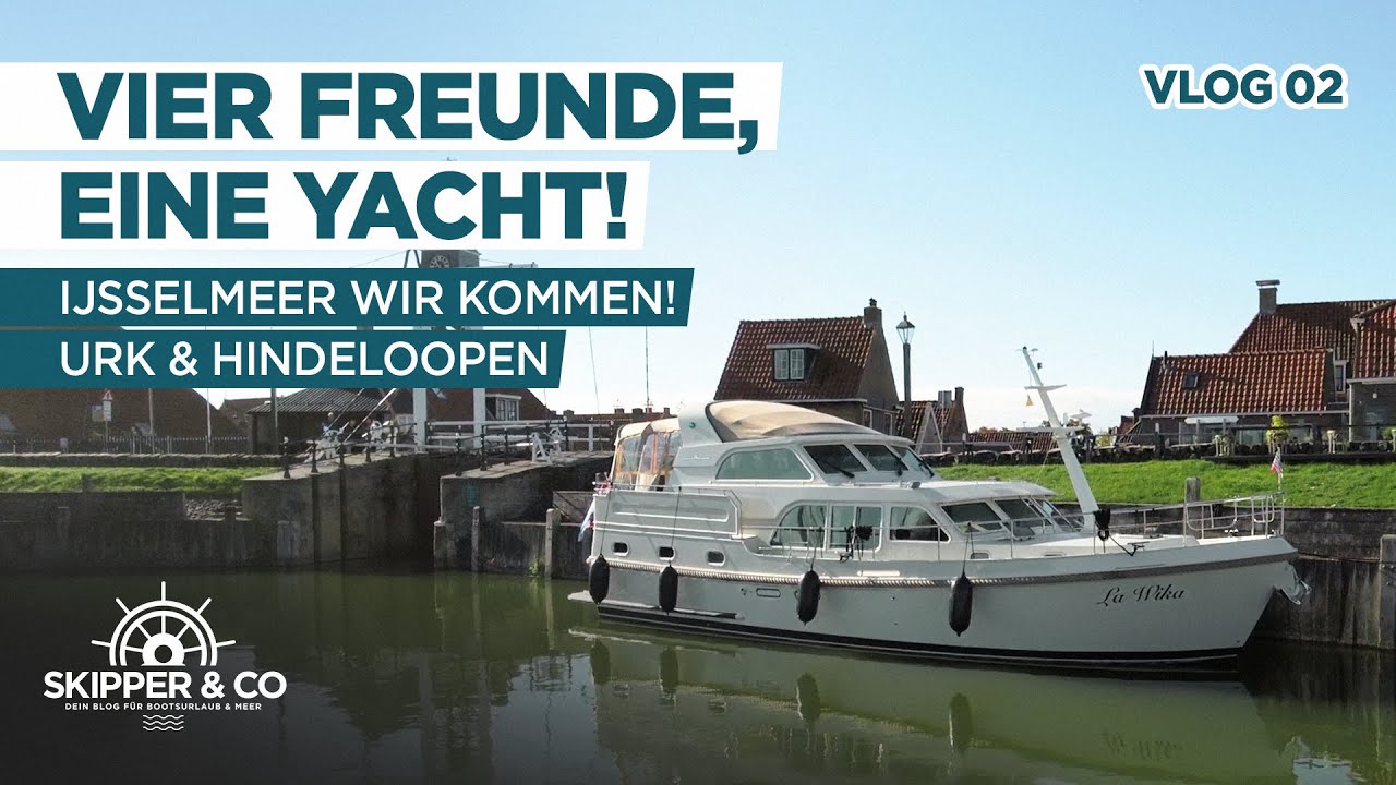 Urlaub auf einer Luxus Charteryacht | Urk, IJsselmeer & das wunderschöne Hindeloopen! | VLOG Teil 2
