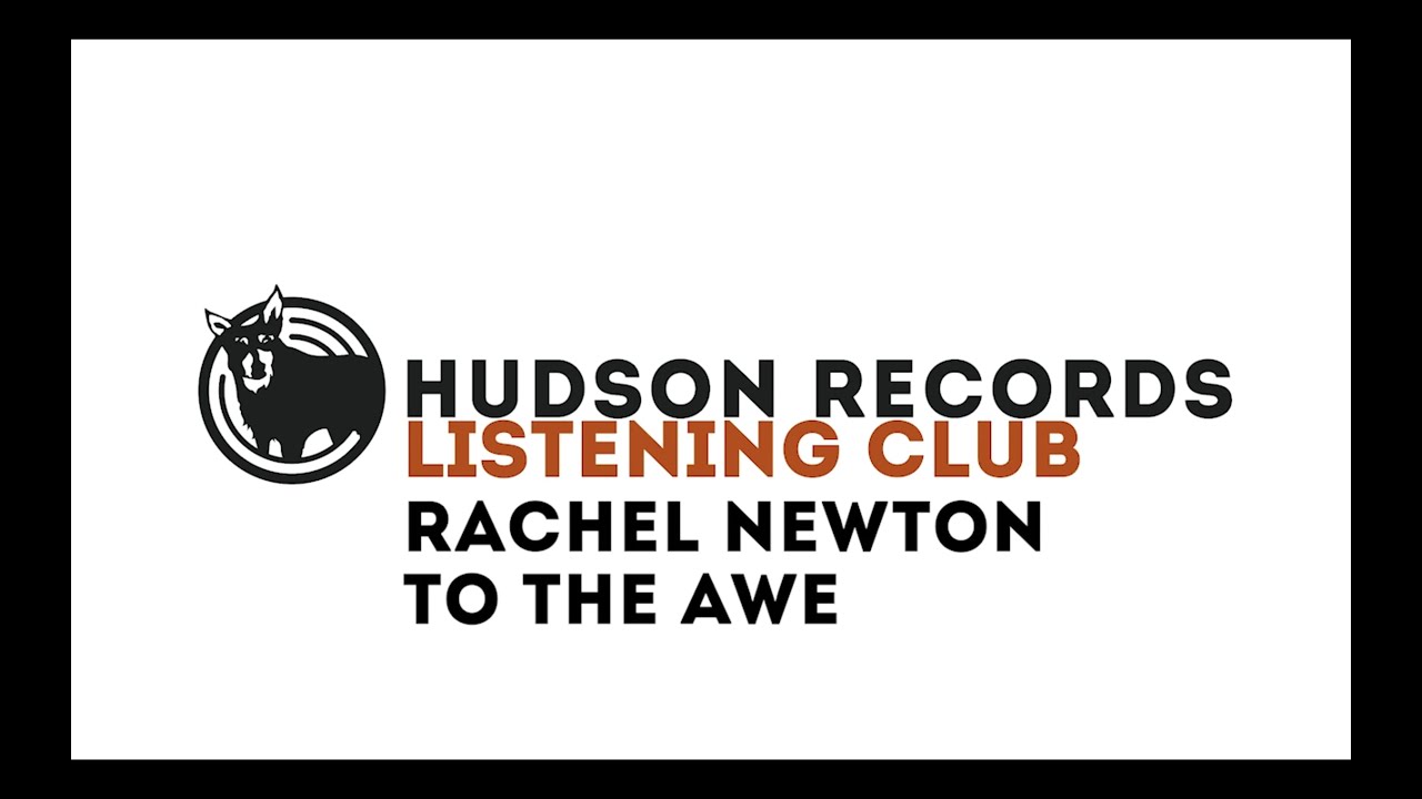 Hudson Records Listening Club - Rachel Newton - To The Awe