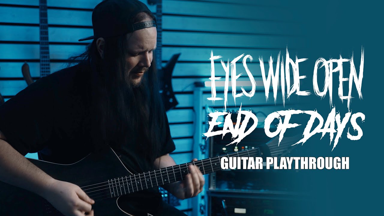 Eyes Wide Open - End of Days (Official Guitar Playthrough)