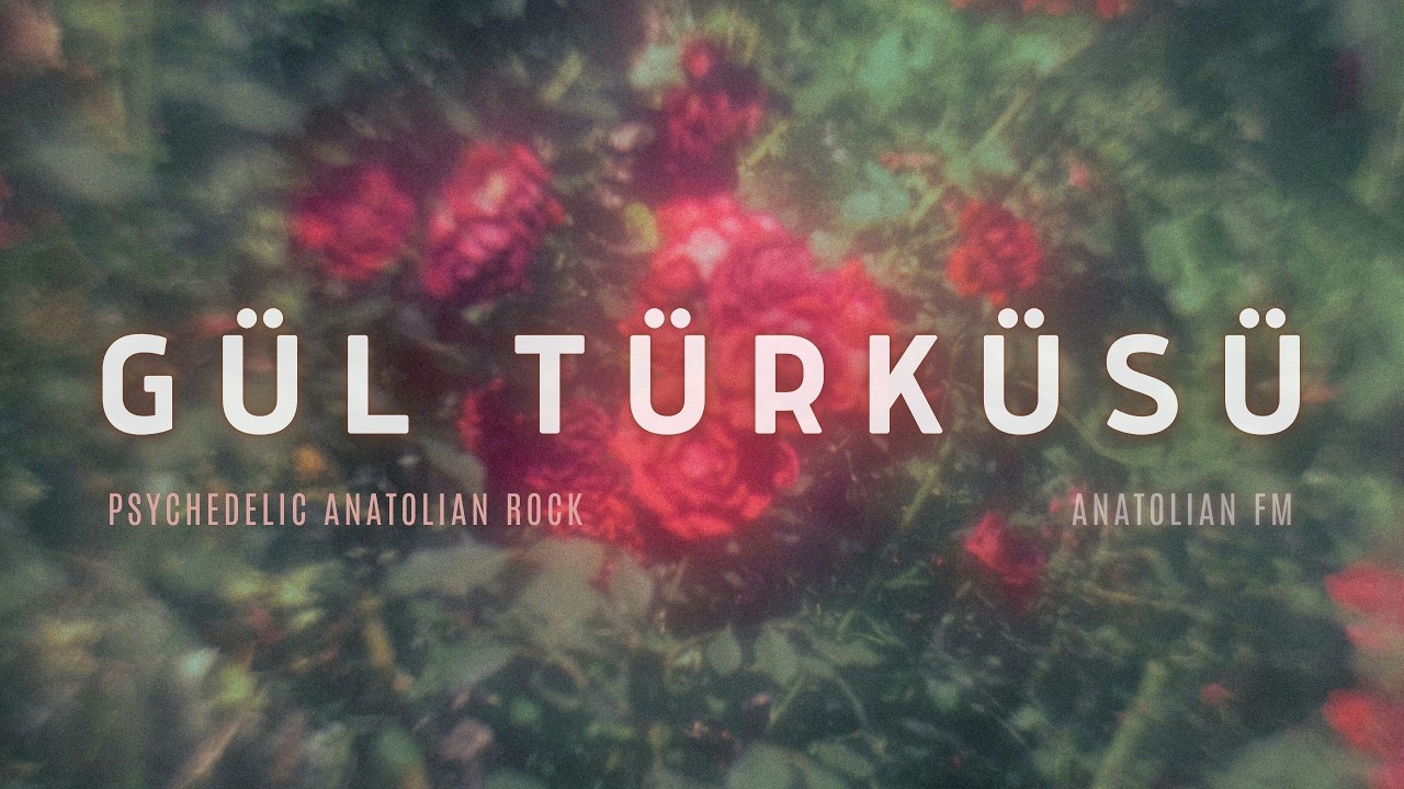 Gül Türküsü // Psychedelic Anatolian Rock // Anatolian FM