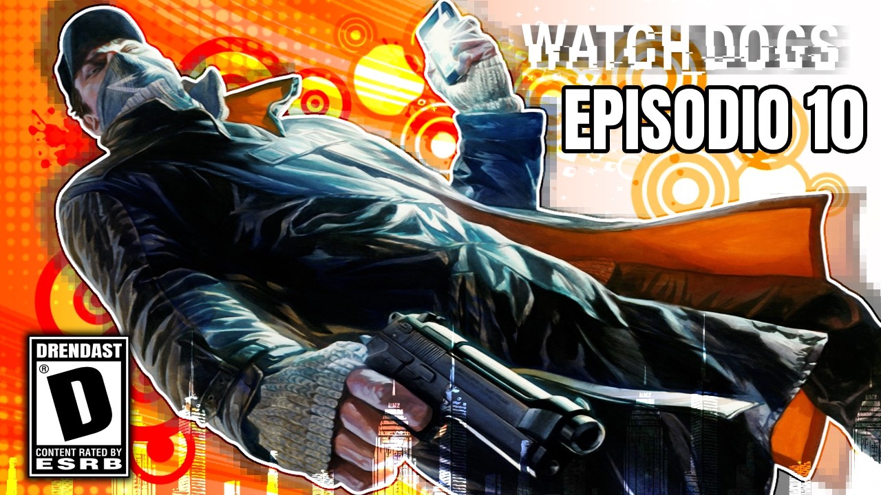 Watch Dogs | TRAFICO DE TET4S | Episodio 10
