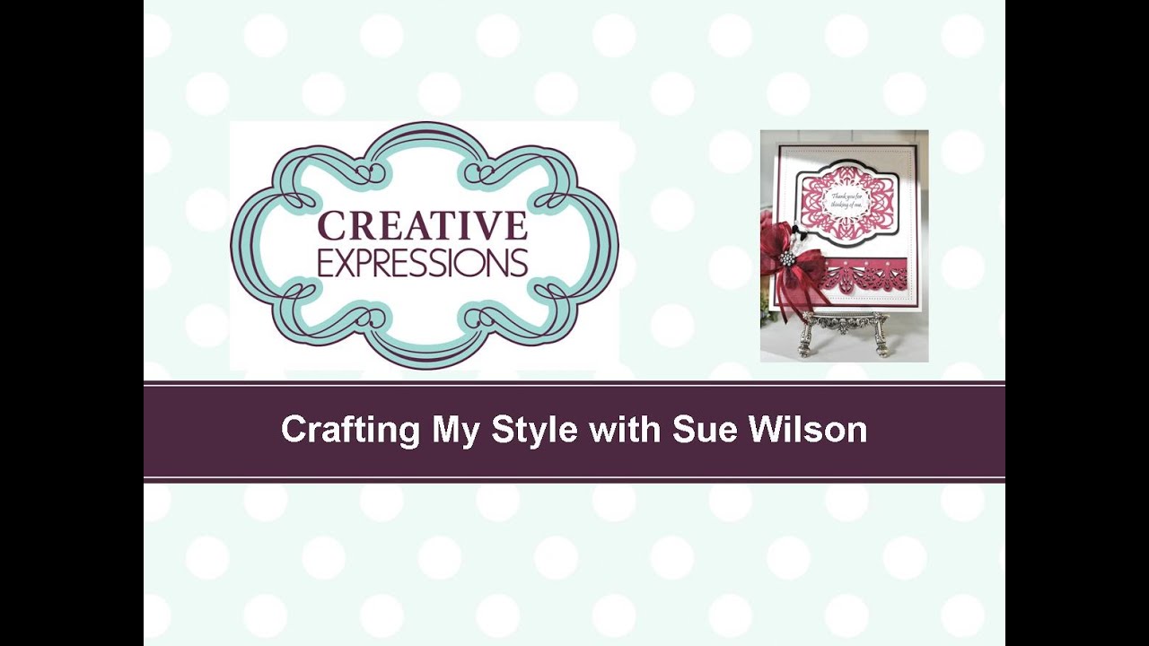 Crafting My Style with Sue Wilson - Shaped Background Technique for Creative Expressions