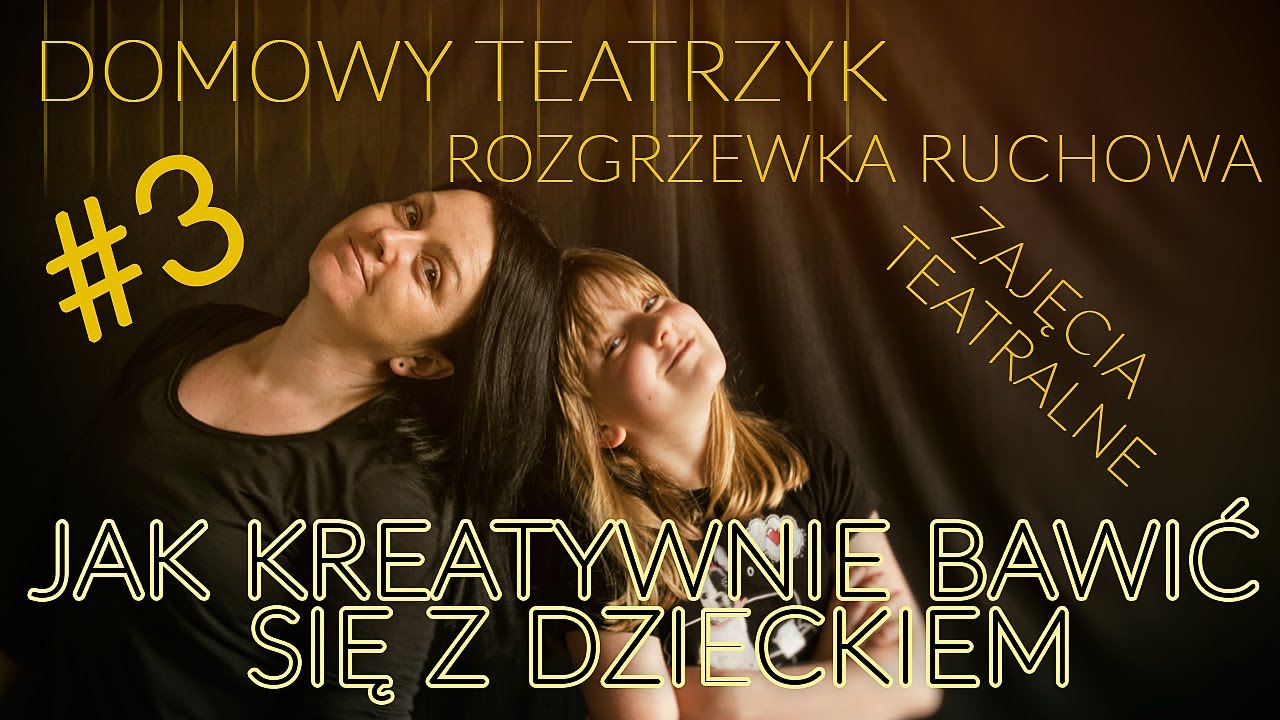 Jak kreatywnie bawić się z dzieckiem w domu. Rozgrzewka ruchowa dla dzieci. Pantomima z dzieckiem