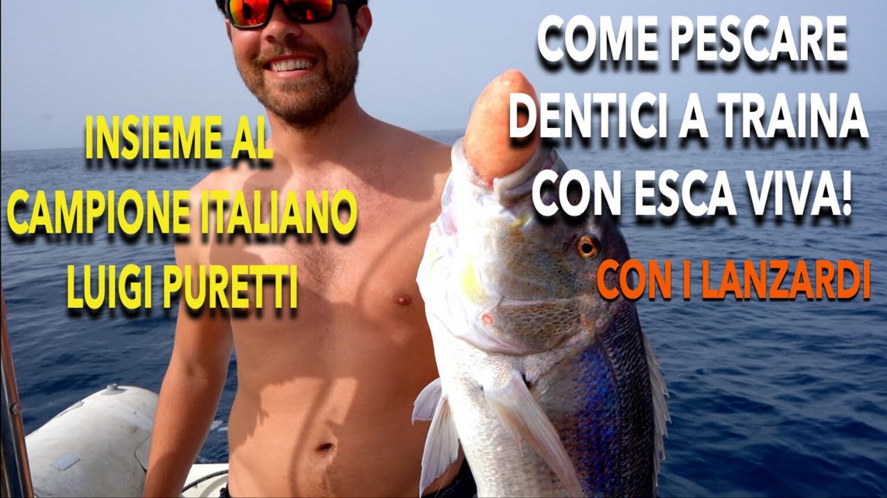 Come Pescare Dentici a Traina con i Lanzardi insieme al Campione Italiano Luigi Puretti