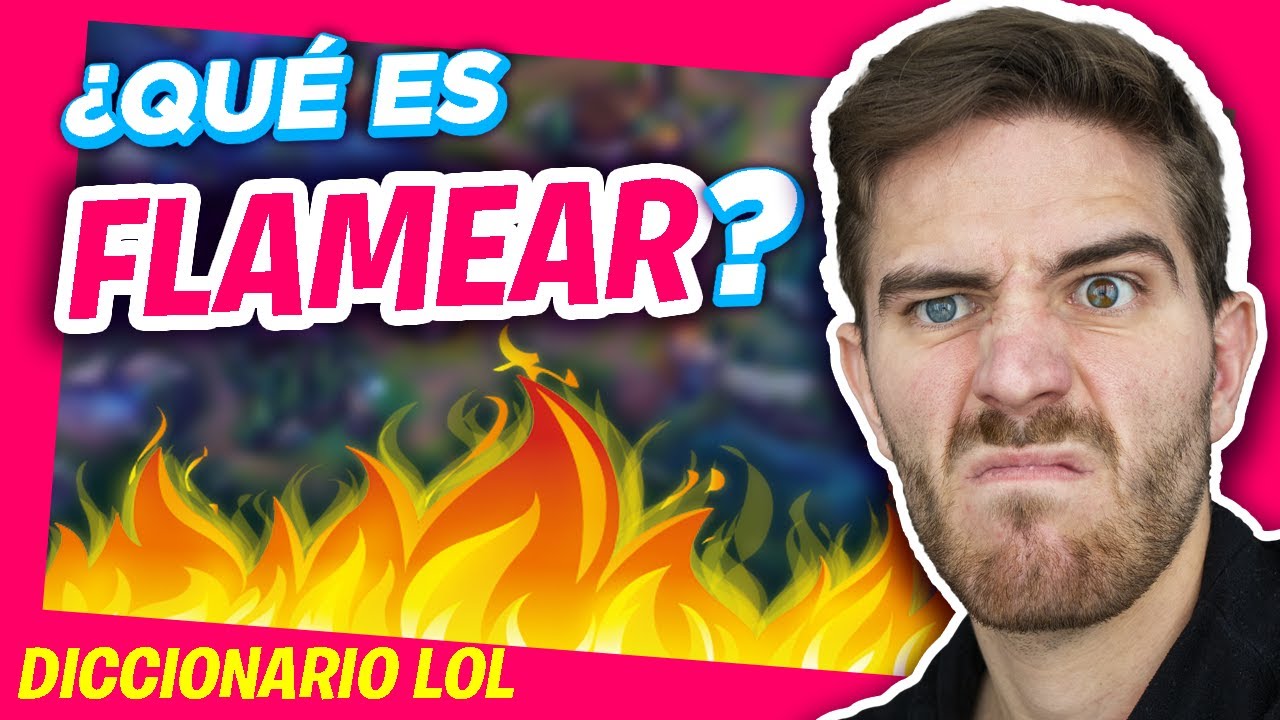 🔥 &iquest;Qu&eacute; es FLAMEAR en League of Legends? 🔥