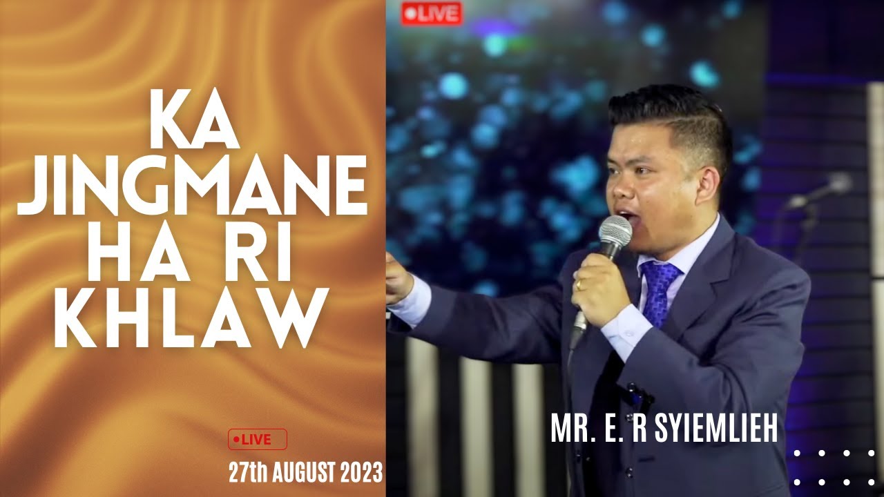 Ka Jingmane Ha Ri Khlaw - Evan Robert Syiemlieh | Sunday Service | 27 AUG  2023 @4:30Pm IST