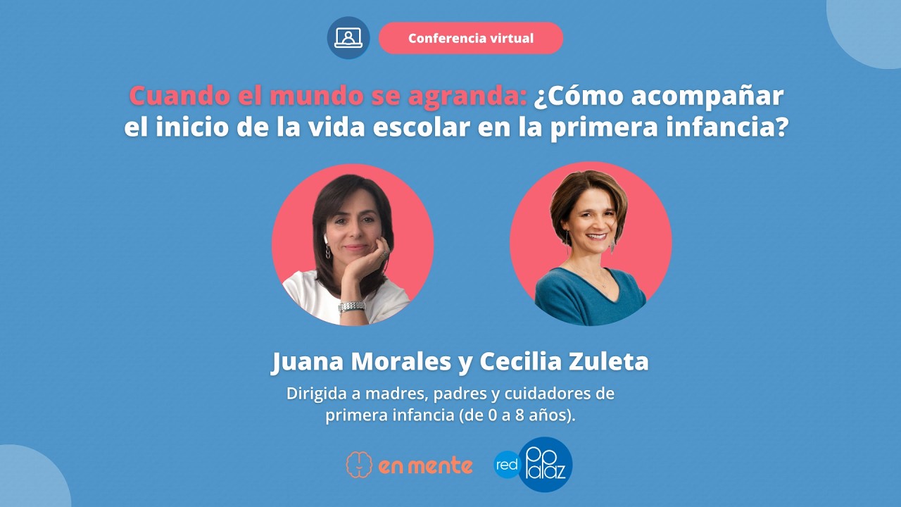 EV: Cuando el mundo se agranda: ¿Cómo acompañar el inicio de la vida escolar en la primera infancia?