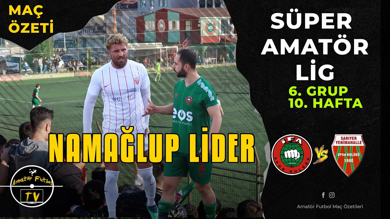 NAMAĞLUP LİDER YOLUNA DEVAM EDİYOR İFA - SARIYER YENİMAHALLE SAL MAÇ ÖZETİ