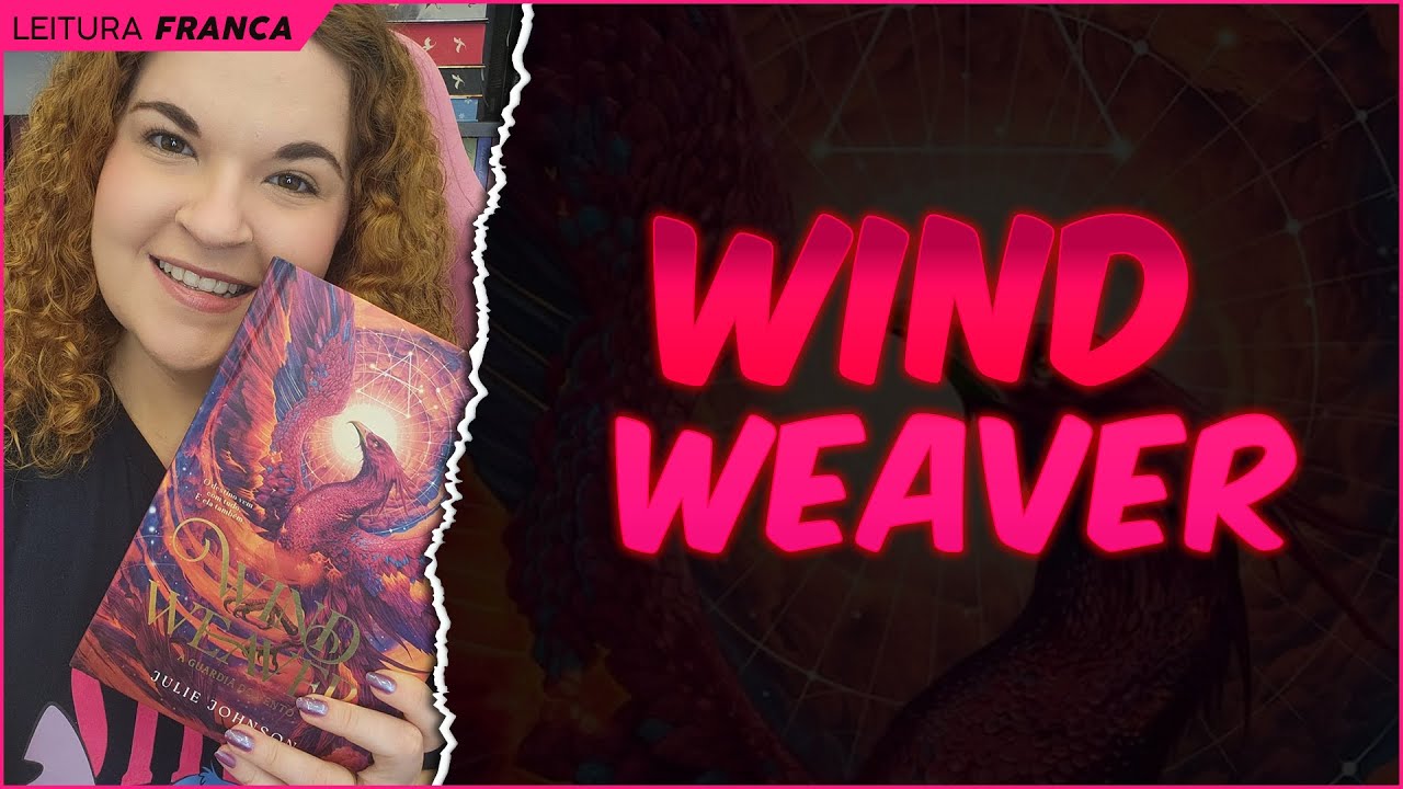 📚 Sincera Demais? Não Curti Wind Weaver e Preciso Falar Sobre Isso 😩