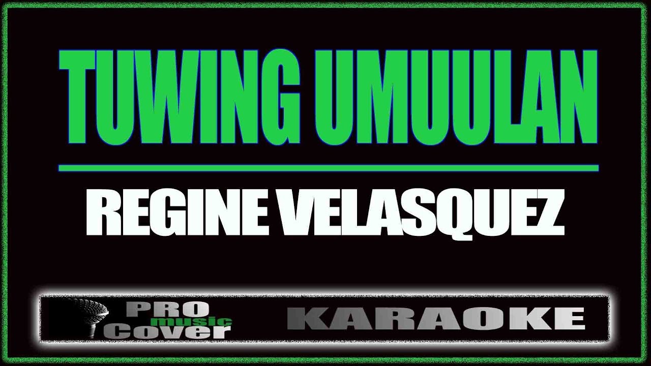 Tuwing umuulan - Regine Velasquez (KARAOKE)