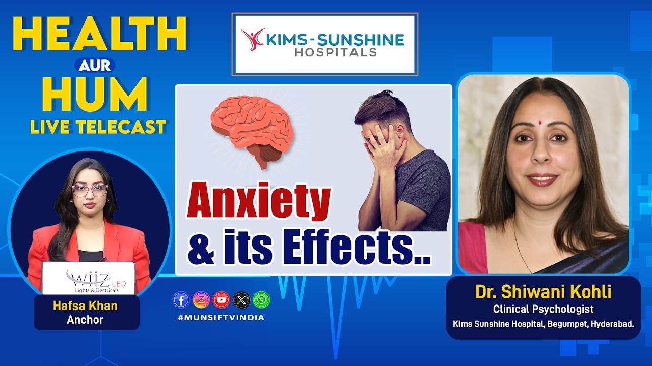 Anxiety & Its Effects. Dr. Shiwani Kohli. Health Aur Hum |24-02-2026|