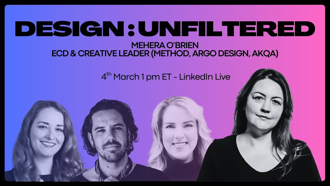 Design Unfiltered w/ Mehera O'Brien - Creative Leader